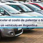 Cómo calcular el costo de patentar o transferir un vehículo en Argentina